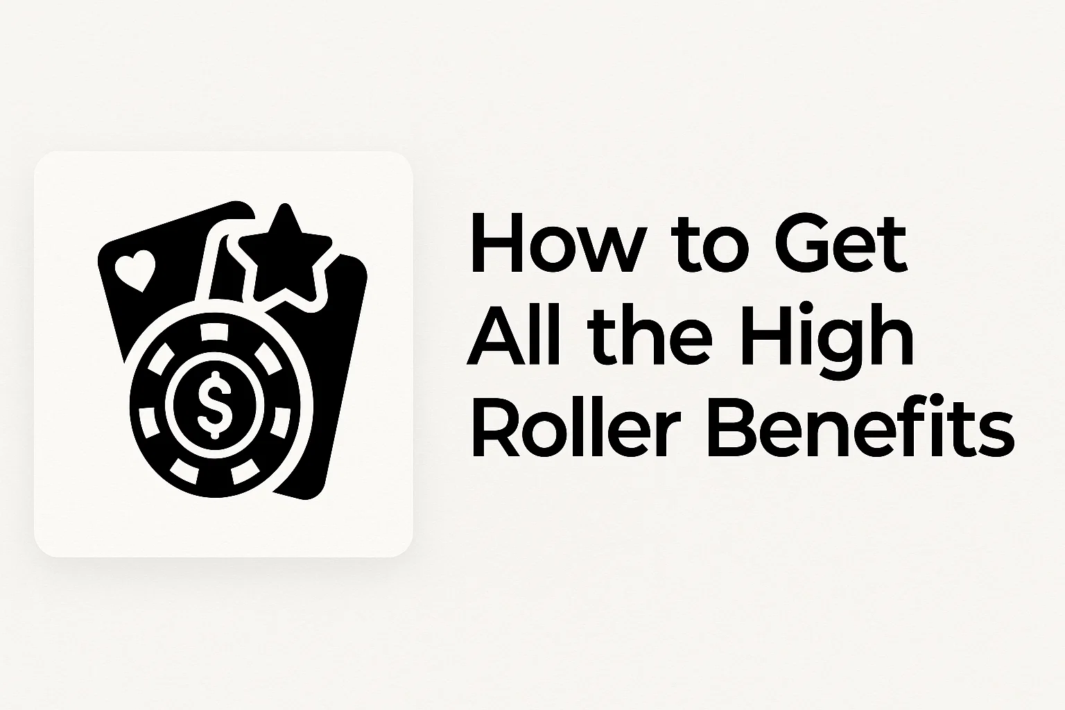 How to Get All the High Roller Benefits