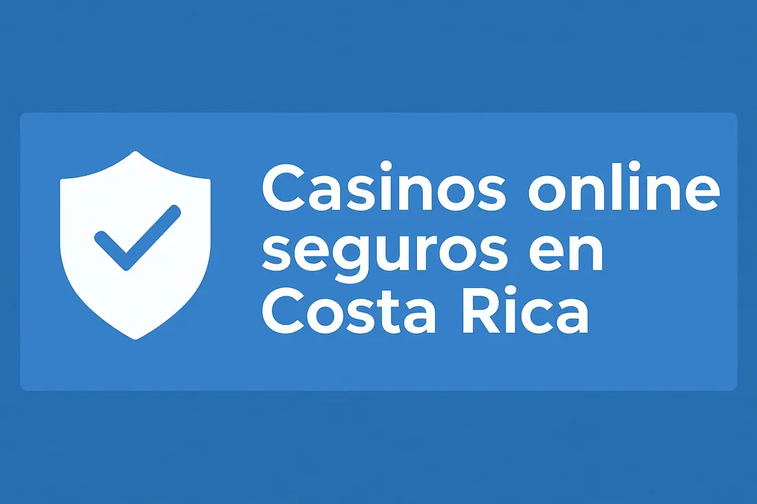 Casinos online seguros en Costa Rica