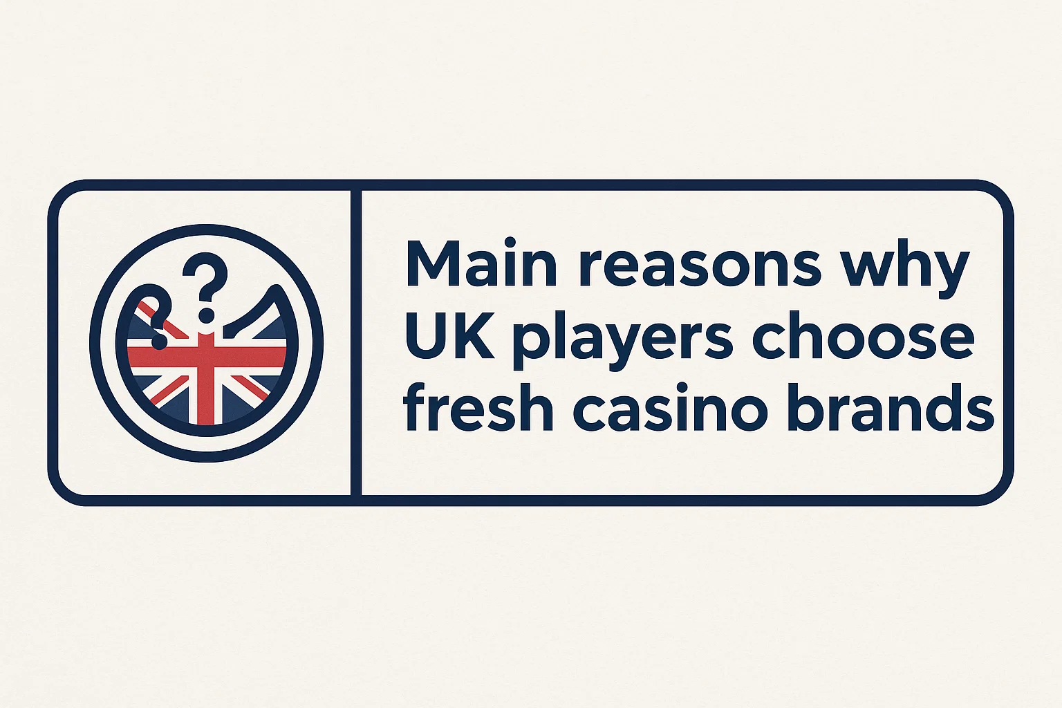 Main reasons why UK players choose fresh casino brands
